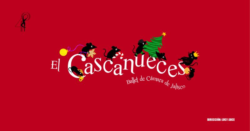 El Ballet de Cámara de Jalisco, presenta: EL CASCANUECES de Tchaikovsky.