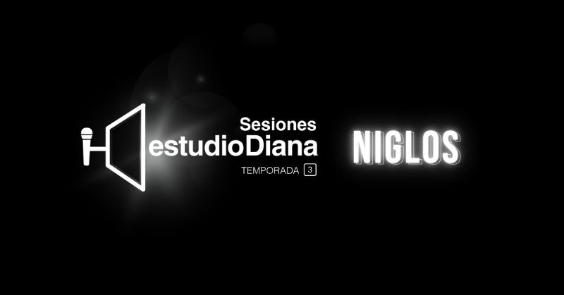 SESIONES ESTUDIO DIANA TEMPORADA 3: NIGLOS