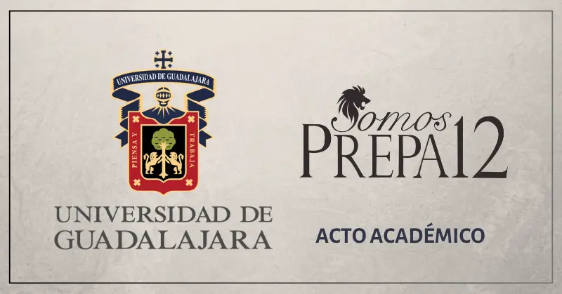 UNIVERSIDAD DE GUADALAJARA ACTO ACADÉMICO PREPA 12